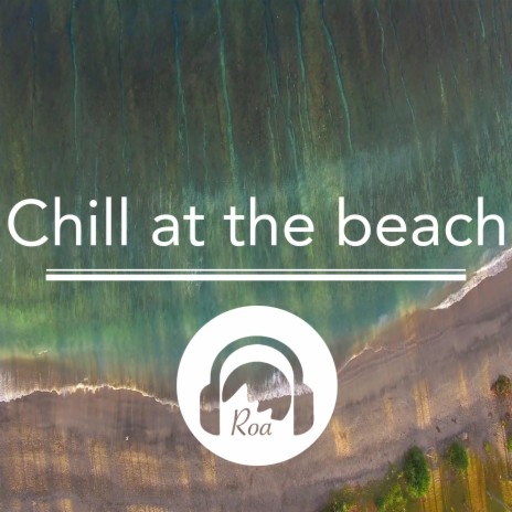 Chill at the beach | Boomplay Music