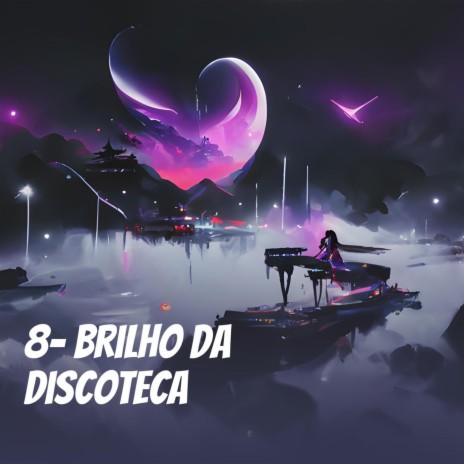 8- Brilho da Discoteca | Boomplay Music