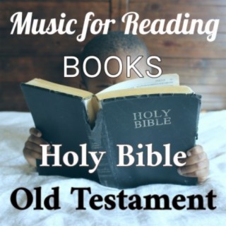 Music for Reading Books: Holy Bible Old Testament