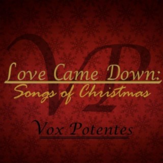 Love Came Down: Songs of Christmas