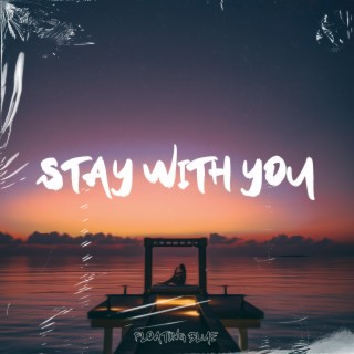 Stay With You