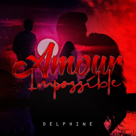 Amour Impossible | Boomplay Music