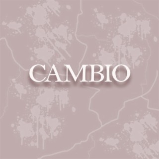 Cambio lyrics | Boomplay Music