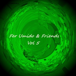 Fer Umido & Friends Vol 5