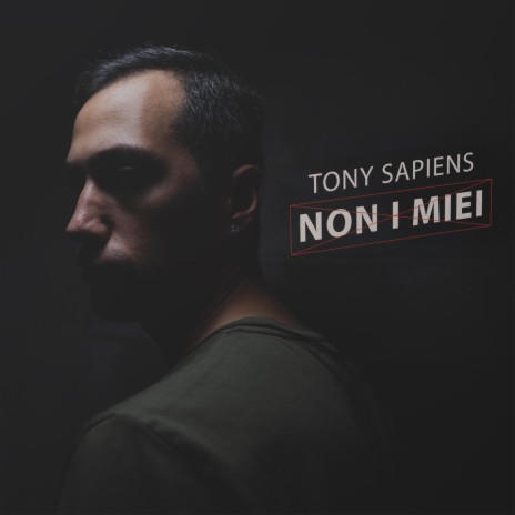 Non i miei (feat. Tony Sapiens) | Boomplay Music