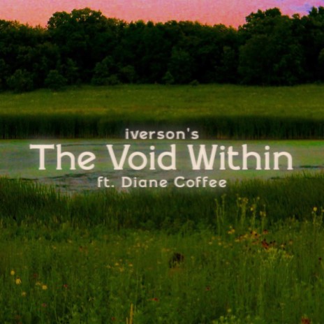 The Void Within (feat. Diane Coffee)