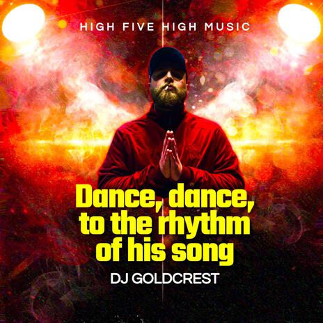 Dance, dance, to the rhythm of his song | Boomplay Music