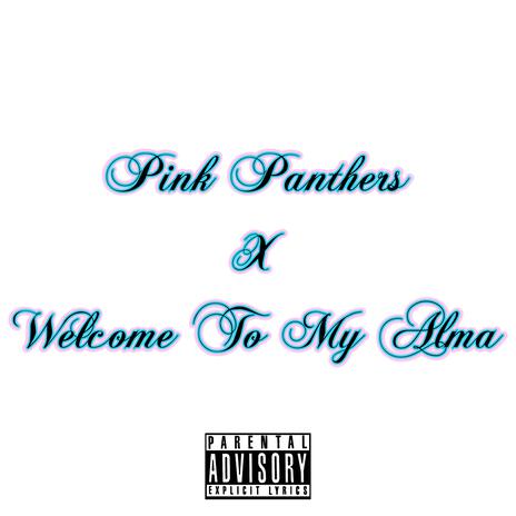 PINK PANTHERS / WELCOME TO MY ALMA