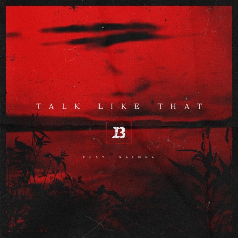 Talk Like That (feat. Kaluna) | Boomplay Music