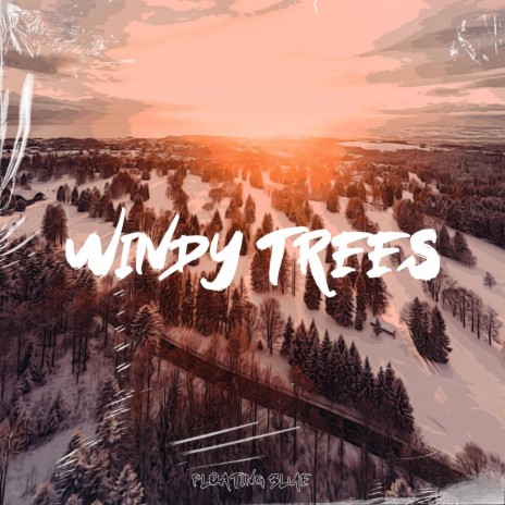 Windy Trees ft. Floater Garry | Boomplay Music