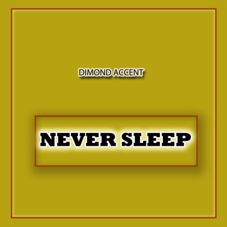 Never Sleep | Boomplay Music