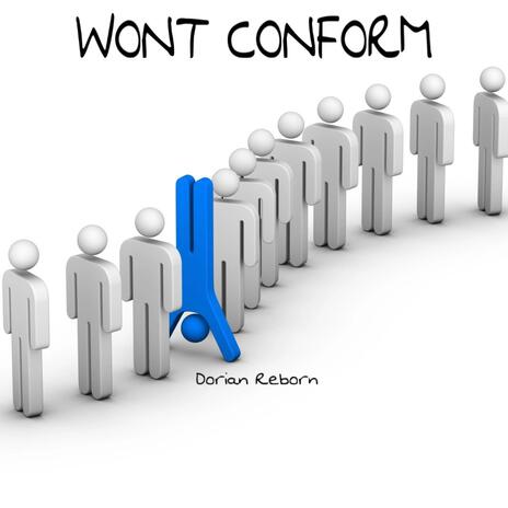 WONT CONFORM | Boomplay Music