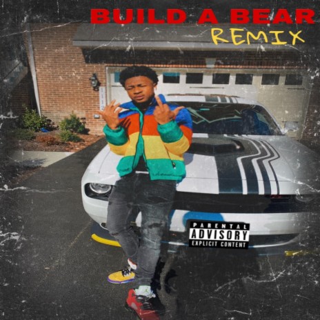 BUILD A BEAR (Remix)
