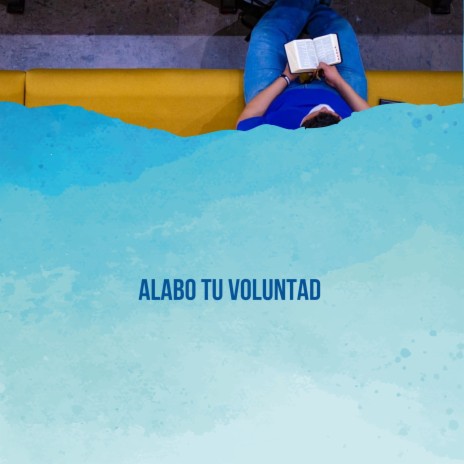 Alabo tu voluntad | Boomplay Music