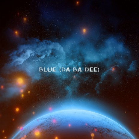 Blue (Da Ba Dee) | Boomplay Music