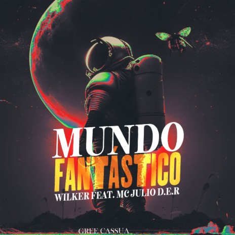 Mundo Fantástico (feat. Gree Cassua, MC Julio D.E.R) | Boomplay Music