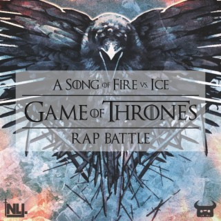 A Song of Fire vs. Ice (Game of Thrones Rap Battle)