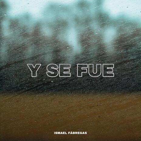 Y se fue | Boomplay Music