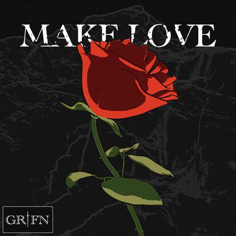 MAKE LOVE | Boomplay Music