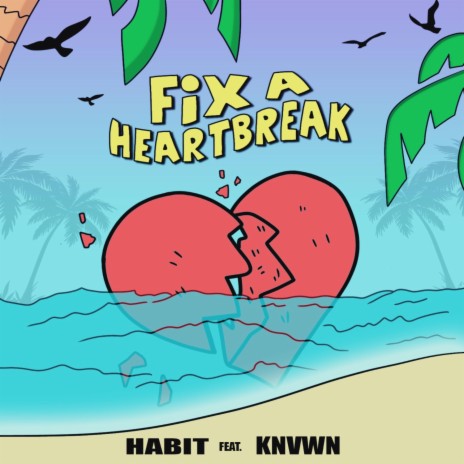 Fix a Heartbreak (feat. Knvwn)