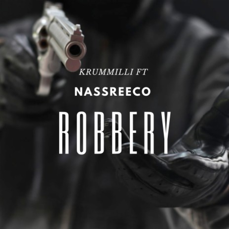 Robbery ft. NassReeco | Boomplay Music