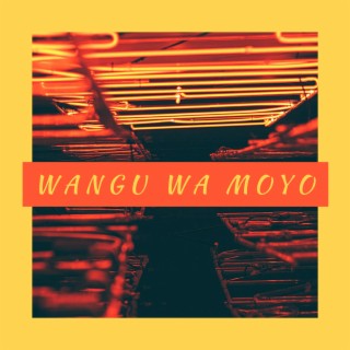 Wangu Wa Moyo