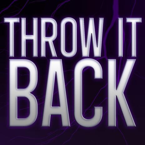 THROW IT BACK | Boomplay Music