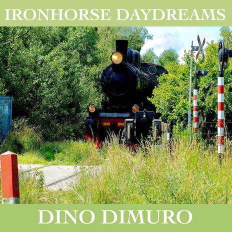 Ironhorse Daydreams ft. Rob Steadman