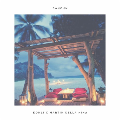 Cancun ft. Martin Della Nina | Boomplay Music