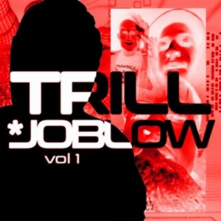 Trill X Joblow, Vol. 1