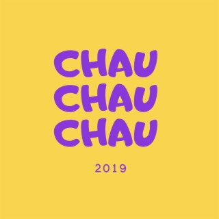 Chau chau chau 2019 (Radio Edit)