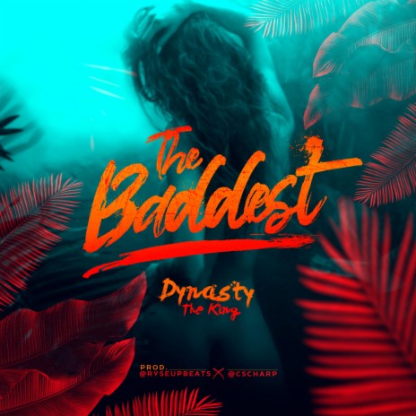 The Baddest | Boomplay Music