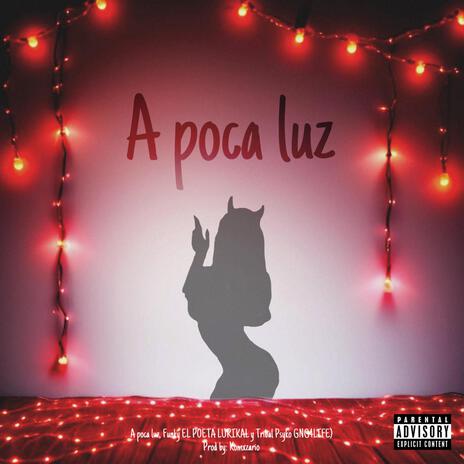 A poca luz ft. Funky el poeta lirical & Tribal Psyko | Boomplay Music