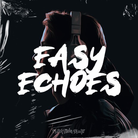 Easy Echoes ft. LOFI Gambler & Floating Animal | Boomplay Music