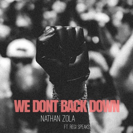 We Don't Back Down (feat. Regi Speaks) | Boomplay Music