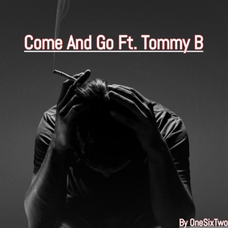 Come and Go (feat. Tommy B) | Boomplay Music