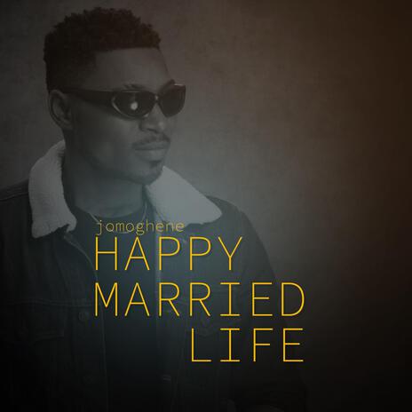 HAPPY MARRIED LIFE | Boomplay Music