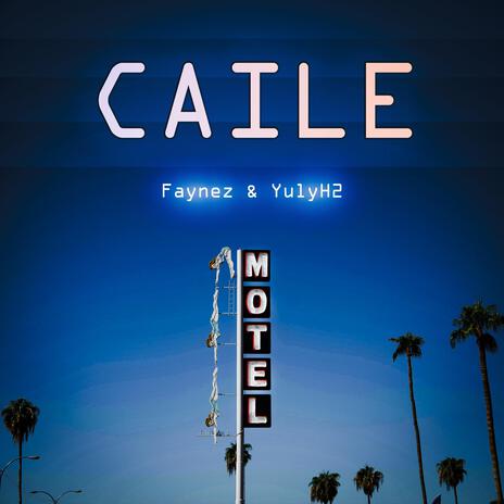 CAILE ft. YulyH2 | Boomplay Music