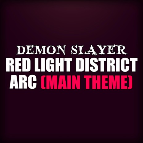 Red Light District Theme [Demon Slayer] (Slowed Version) | Boomplay Music