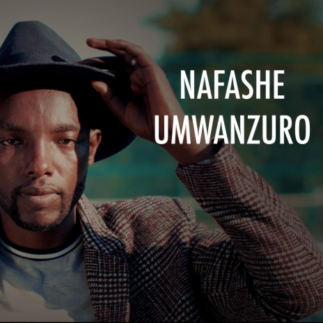 NAFASHE UMWANZURO | Boomplay Music