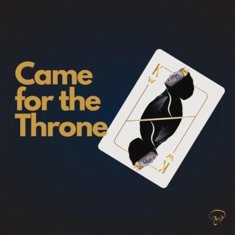 Came for the Throne | Boomplay Music