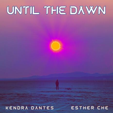 Until the Dawn ft. Esther Che | Boomplay Music