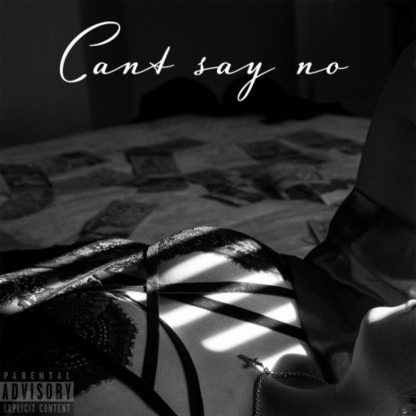 Can't Say No ft. Erica | Boomplay Music