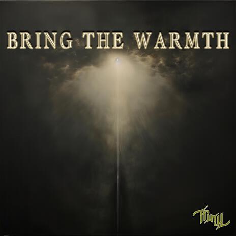 Bring The Warmth | Boomplay Music