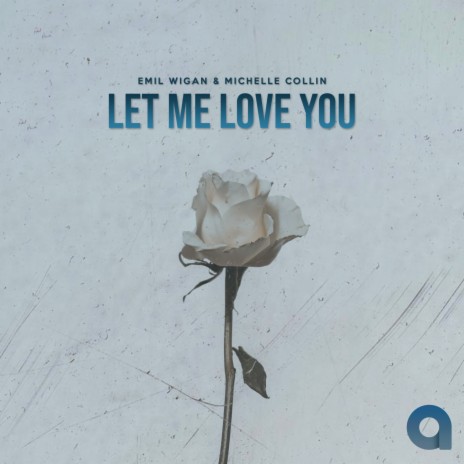 Let Me Love You ft. Michelle Collin | Boomplay Music