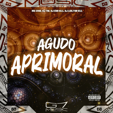 Agudo Aprimoral ft. DJ 7W, DJ CVB 011 & DJ LEILTON 011 | Boomplay Music