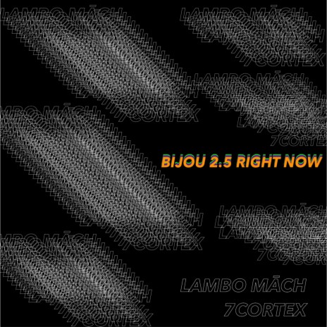 Bijou 2.5 Right Now