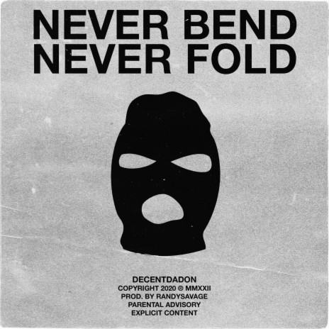 Never Bend Never Fold | Boomplay Music