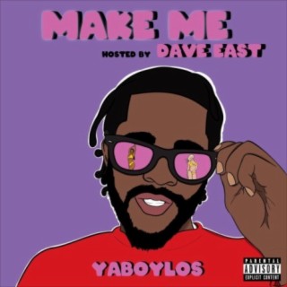 Make Me (Hosted by Dave East)
