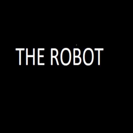 The Robot | Boomplay Music